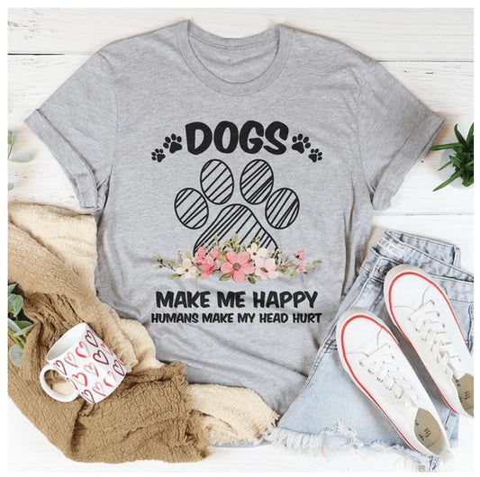 Dogs Make Me Happy T-Shirt